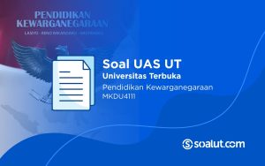 Soal UAS UT MKDU4111 Pendidikan Kewarganegaraan dan Kunci Jawaban