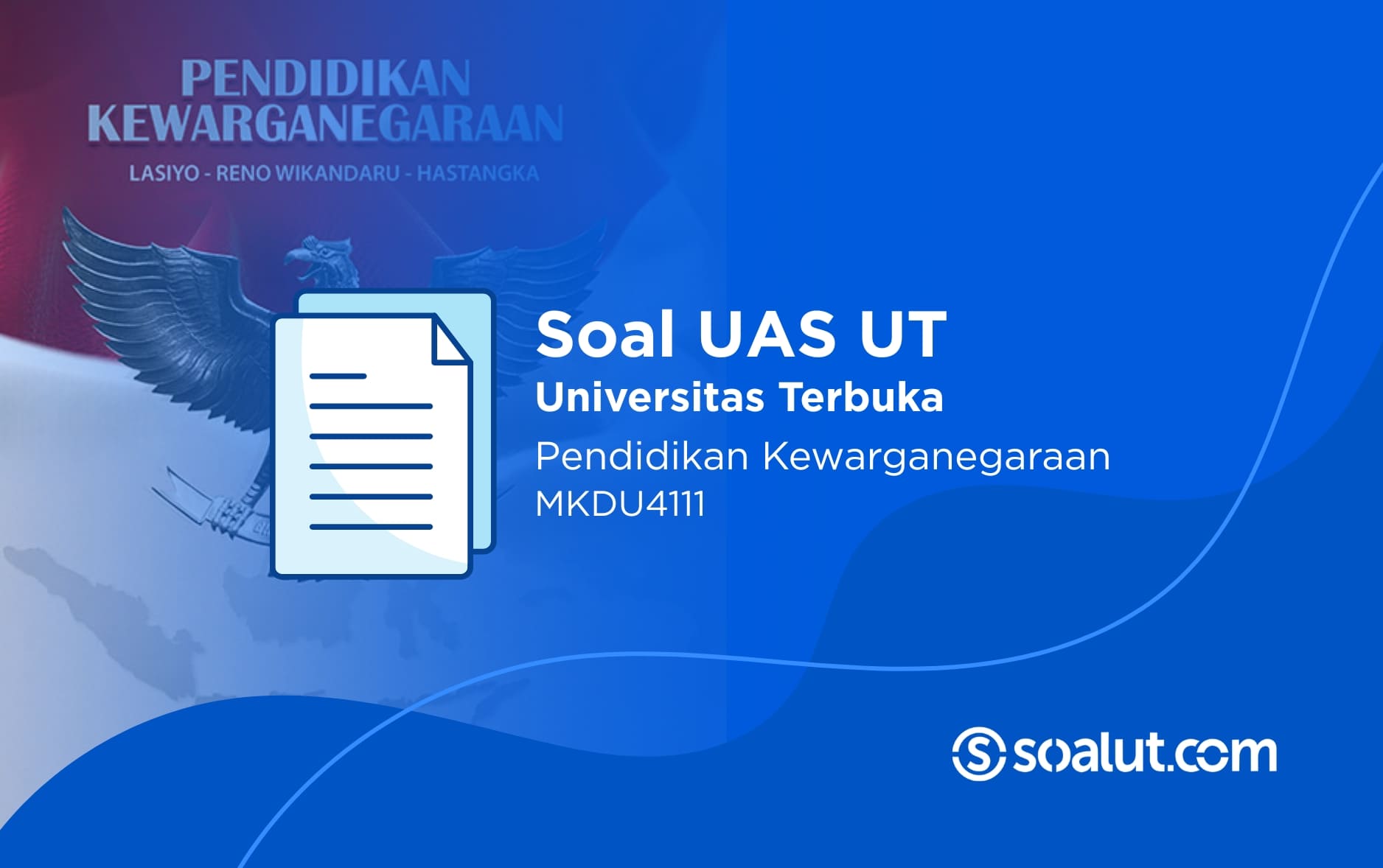 Soal UAS UT MKDU4111 Pendidikan Kewarganegaraan dan Kunci Jawaban