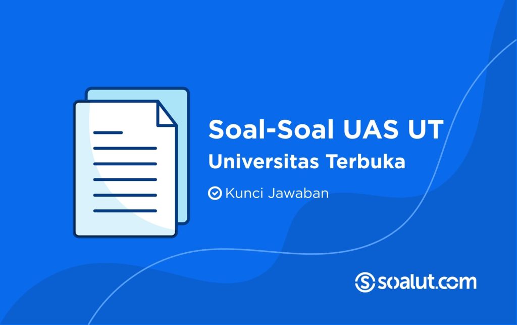 Soal UAS UT dan Kunci Jawaban