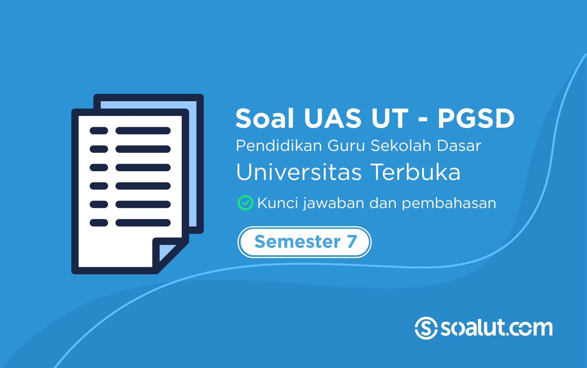 Soal UAS UT PGSD Semester 7 dan Kunci Jawaban