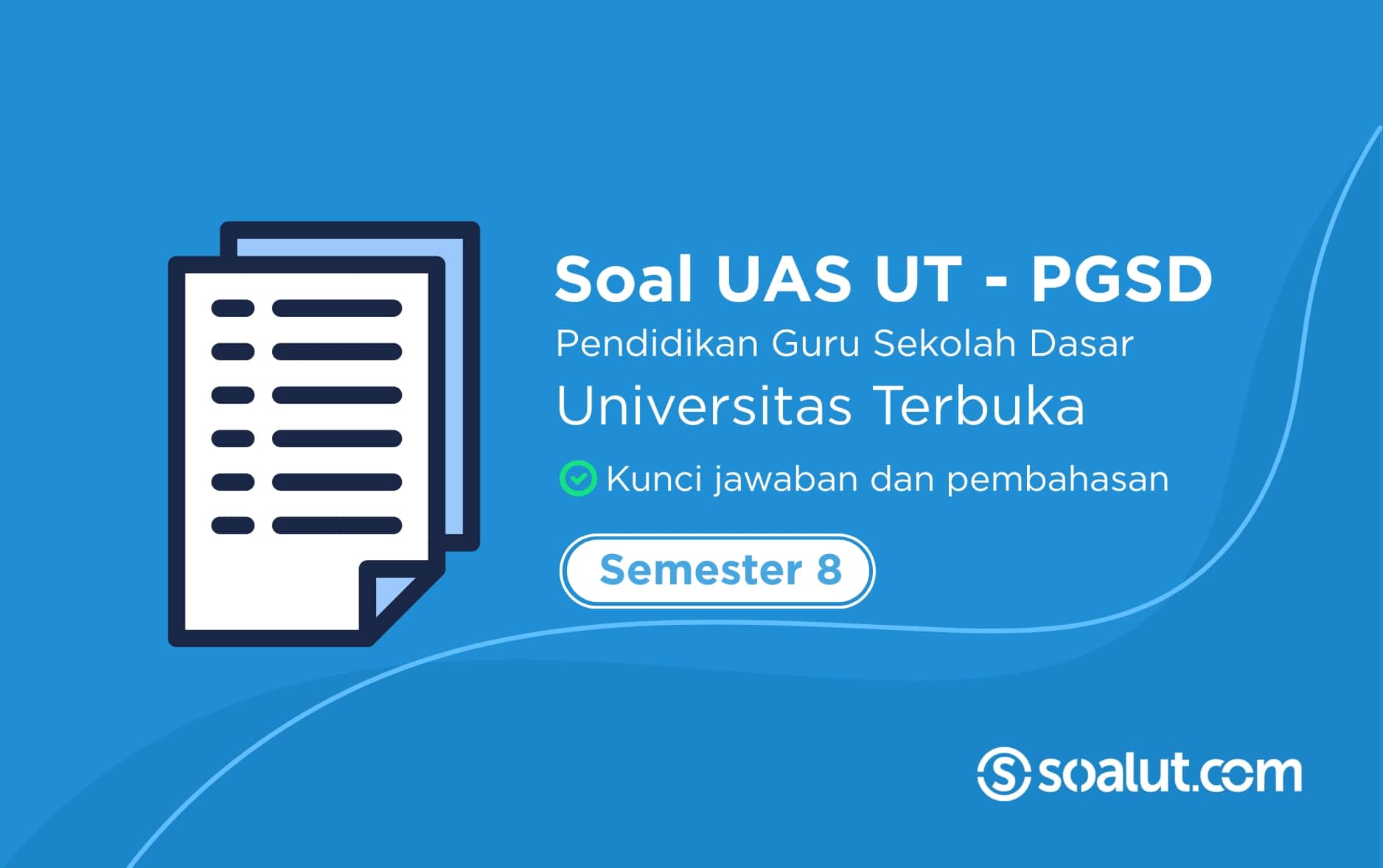 Soal UAS UT PGSD Semester 8 dan Kunci Jawaban