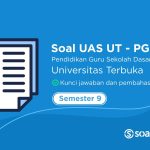Soal UAS UT PGSD Semester 9 dan Kunci Jawaban