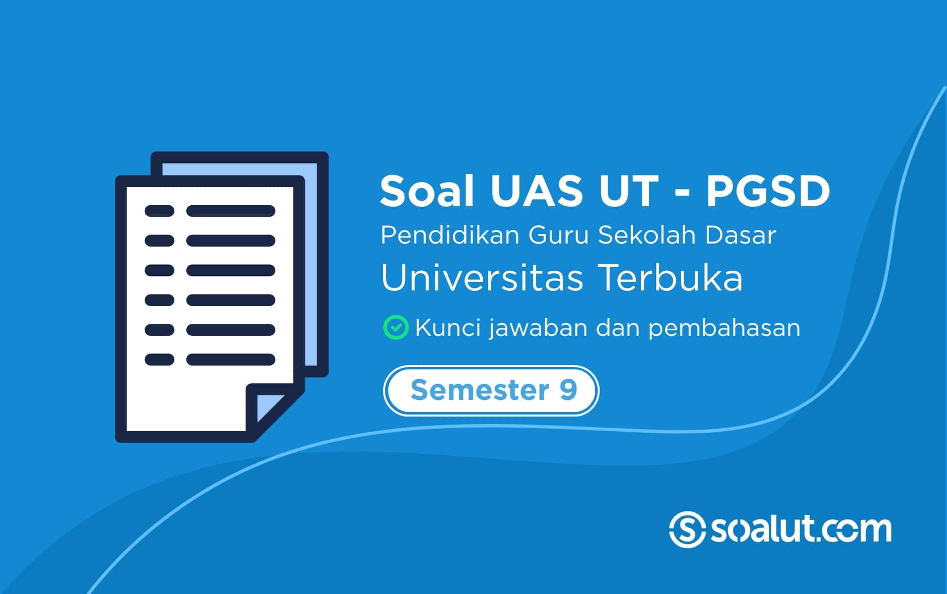 Soal UAS UT PGSD Semester 9 dan Kunci Jawaban