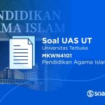 Soal UAS UT MKWN4101 Pendidikan Agama Islam