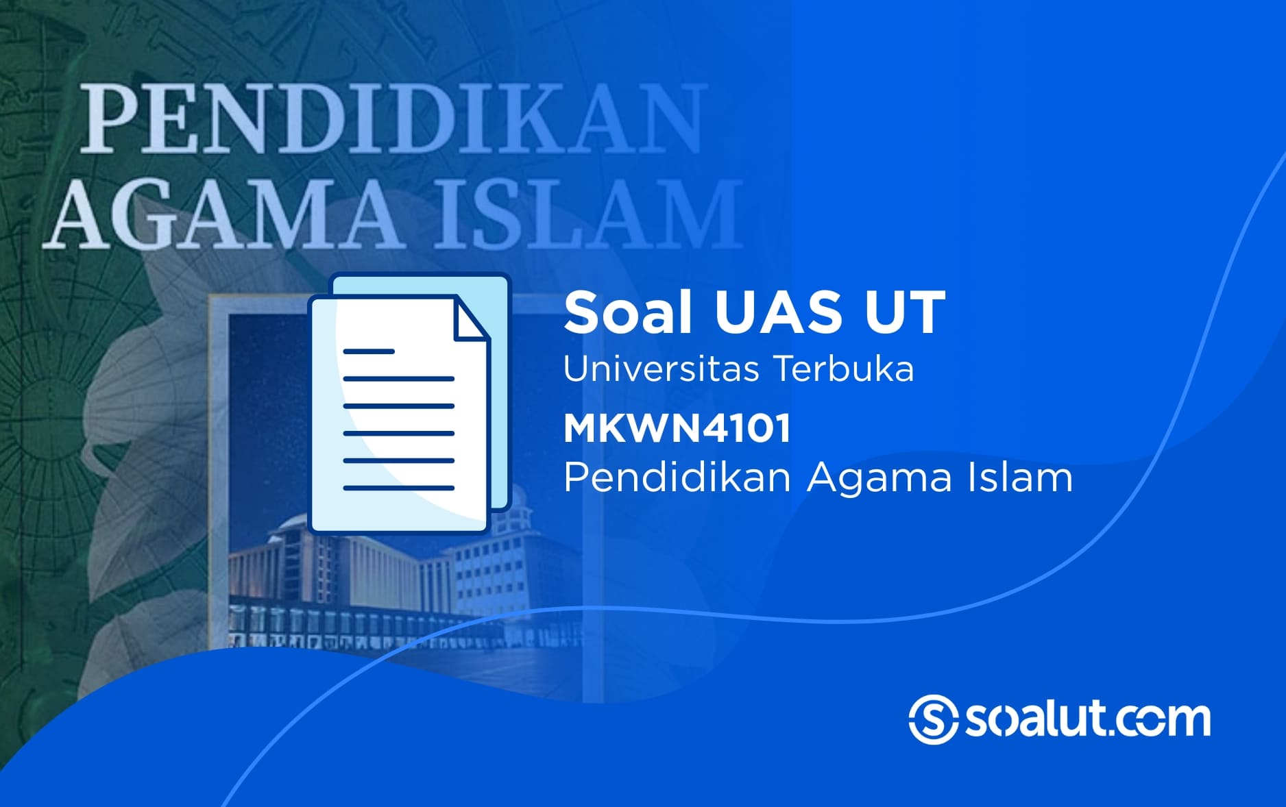 Soal UAS UT MKWN4101 Pendidikan Agama Islam