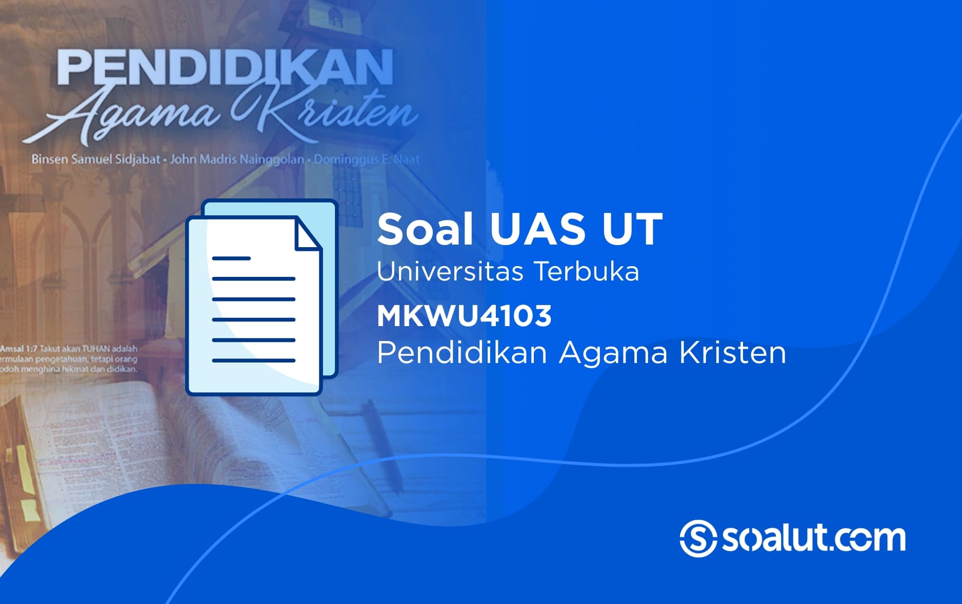 Soal UAS UT MKWU4103 Pendidikan Agama Kristen