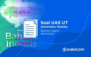 Soal UT MKWI4201 Bahasa Inggris dan Kunci Jawaban