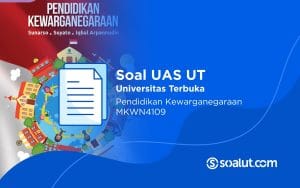 Soal UT MKWN4109 Pendidikan Kewarganegaraan dan Kunci Jawaban