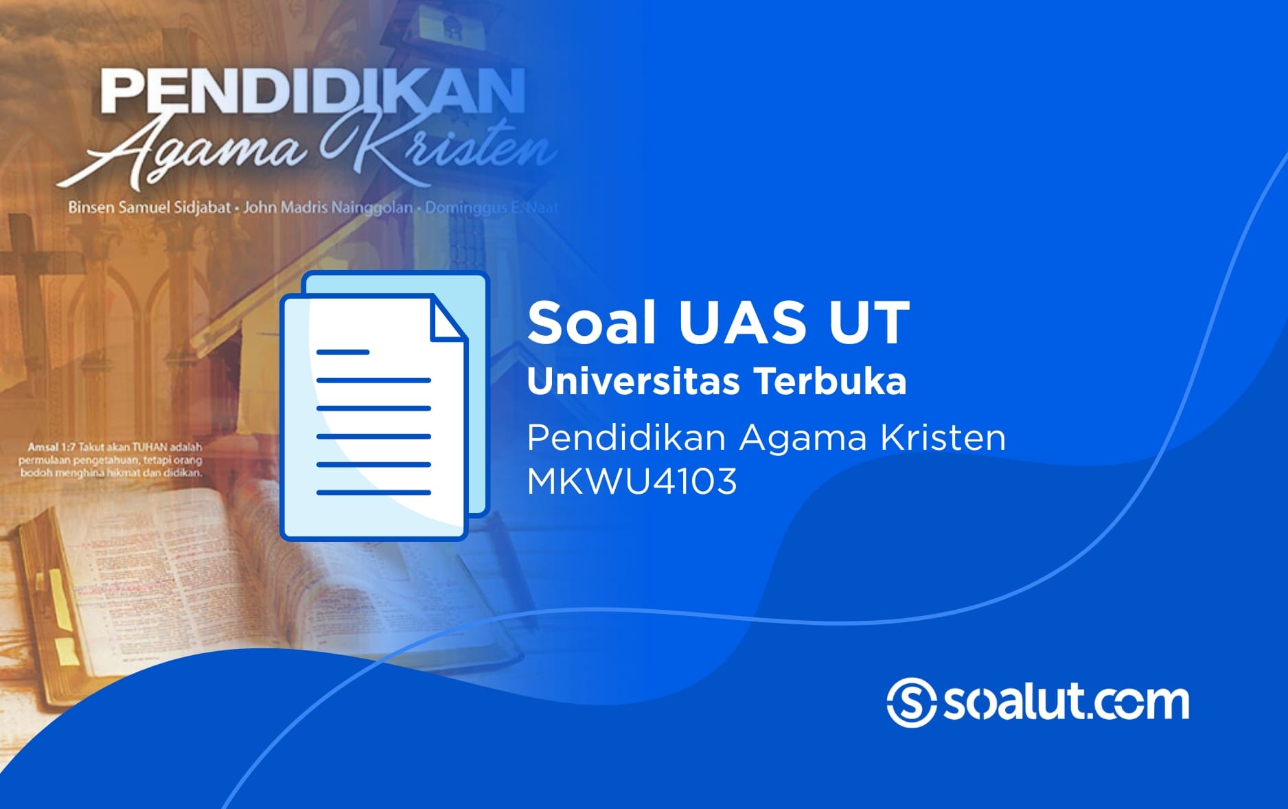 Soal UT MKWU4103 Pendidikan Agama Kristen dan Kunci Jawaban