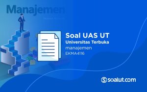 Soal UAS UT EKMA4116 Manajemen dan Kunci Jawaban