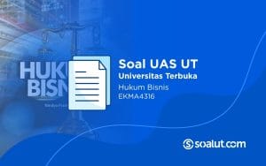 Soal UAS UT EKMA4316 Hukum Bisnis dan Kunci Jawaban