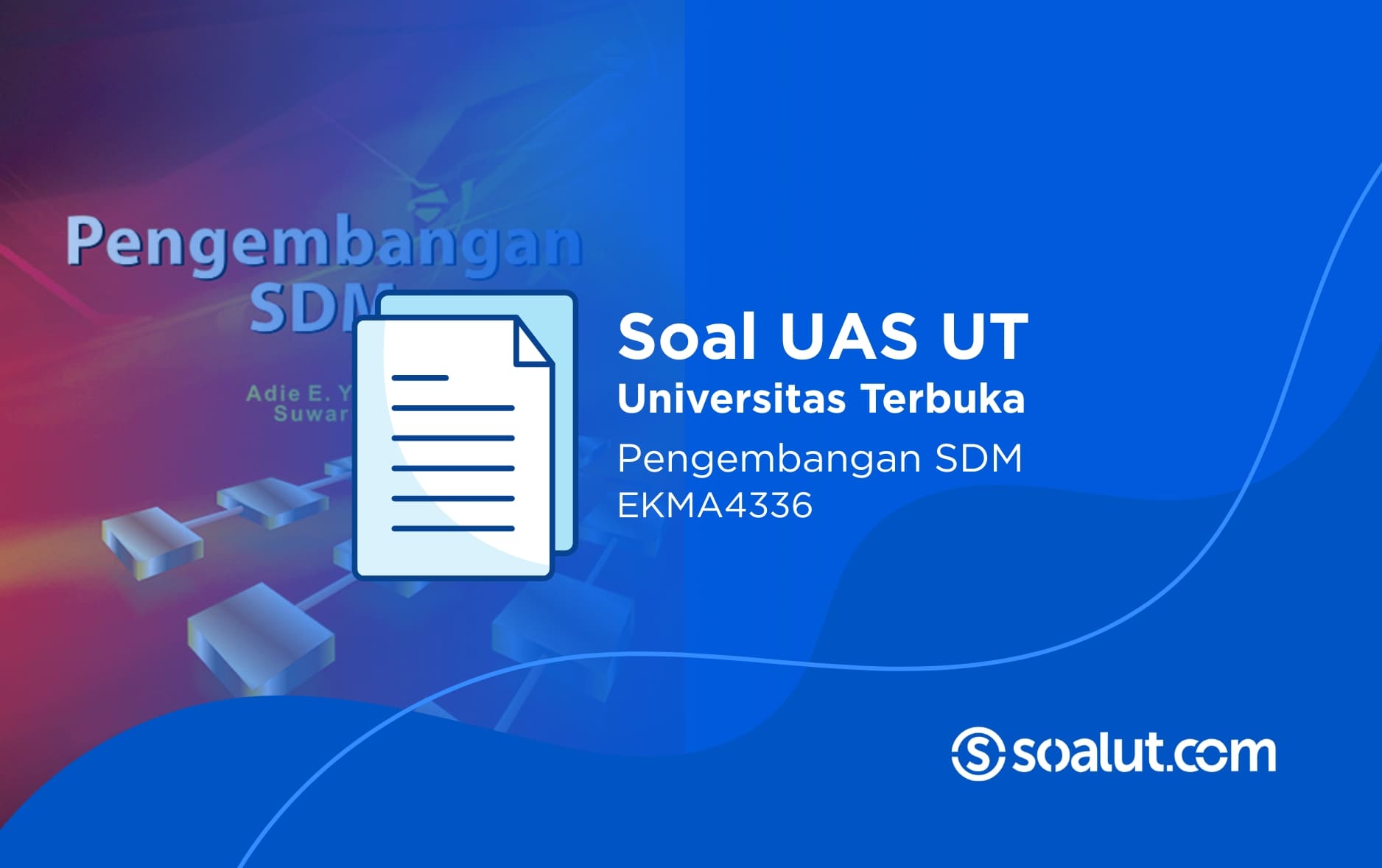 Soal UAS UT EKMA4366 Pengembangan SDM dan Kunci Jawaban