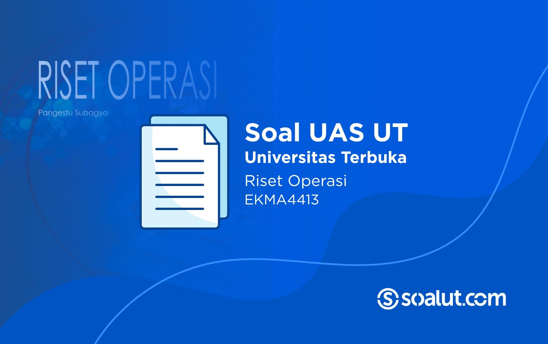 Soal UAS UT EKMA4413 Riset Operasi dan Kunci Jawaban