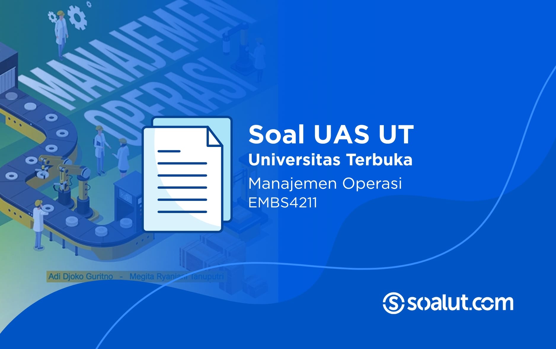 Soal UAS UT EMBS4211 Manajemen Operasi dan Kunci Jawaban