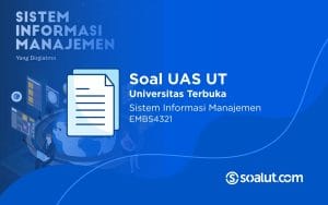 Soal UAS UT EMBS4321 Sistem Informasi Manajemen dan Kunci Jawaban