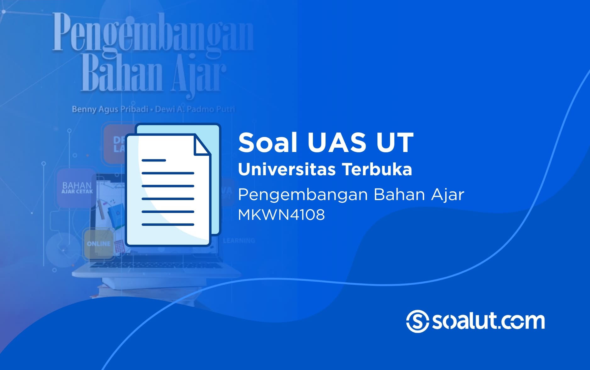 Soal UAS UT IDIK4009 Pengembangan Bahan Ajar dan Kunci Jawaban