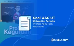 Soal UAS UT MKDK4005 Profesi Keguruan dan Kunci Jawaban
