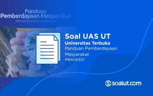 Soal UAS UT MKKI4301 Pemberdayaan Masyarakat dan Kunci Jawaban