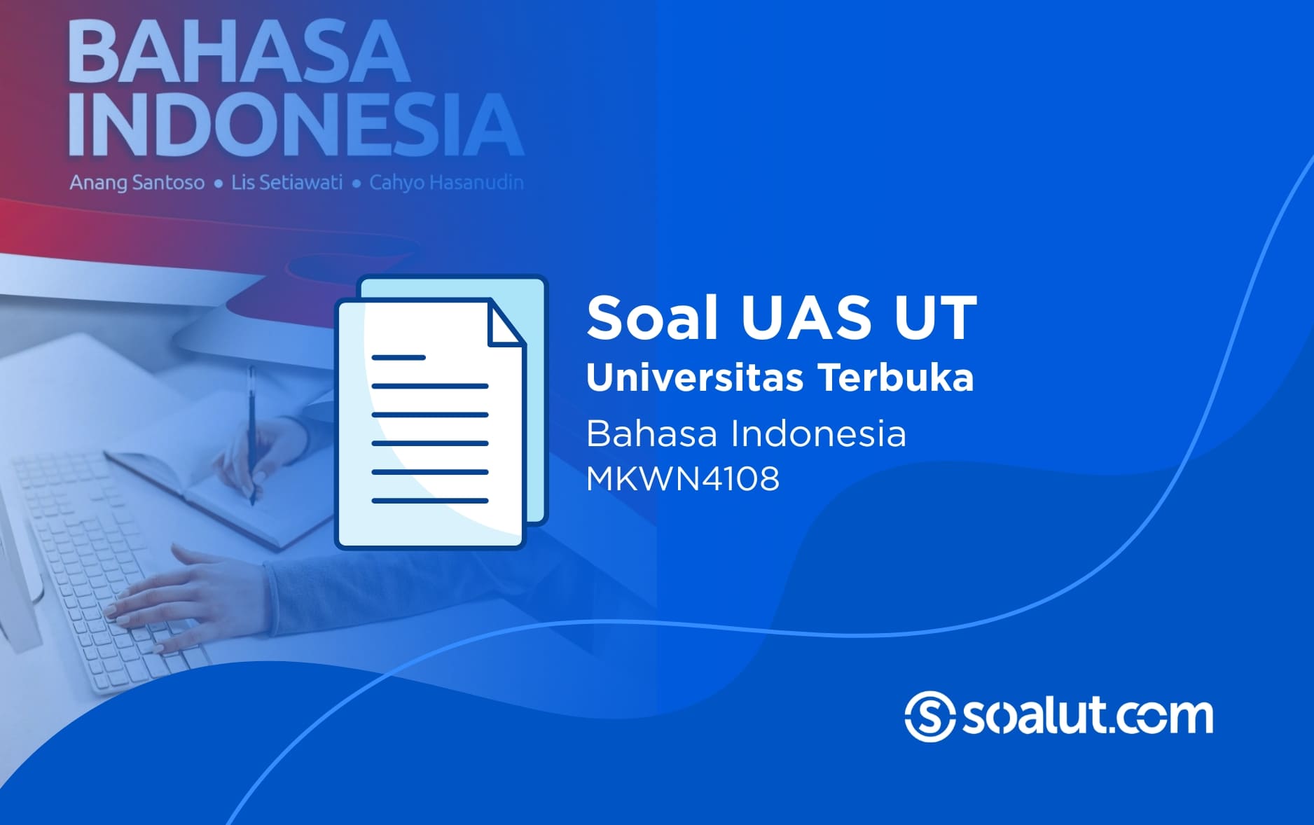 Soal UAS UT MKWN4108 Bahasa Indonesia dan Kunci Jawaban