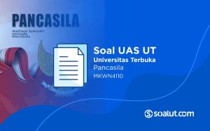 Soal UAS UT MKWN4110 Pancasila dan Kunci Jawaban