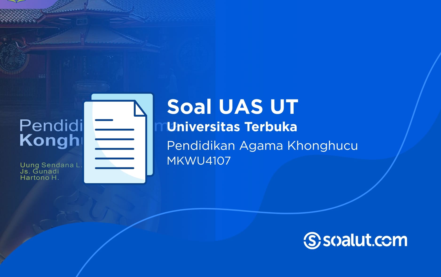 Soal UAS UT MKWU4107 Pendidikan Agama Konghucu dan Kunci Jawaban