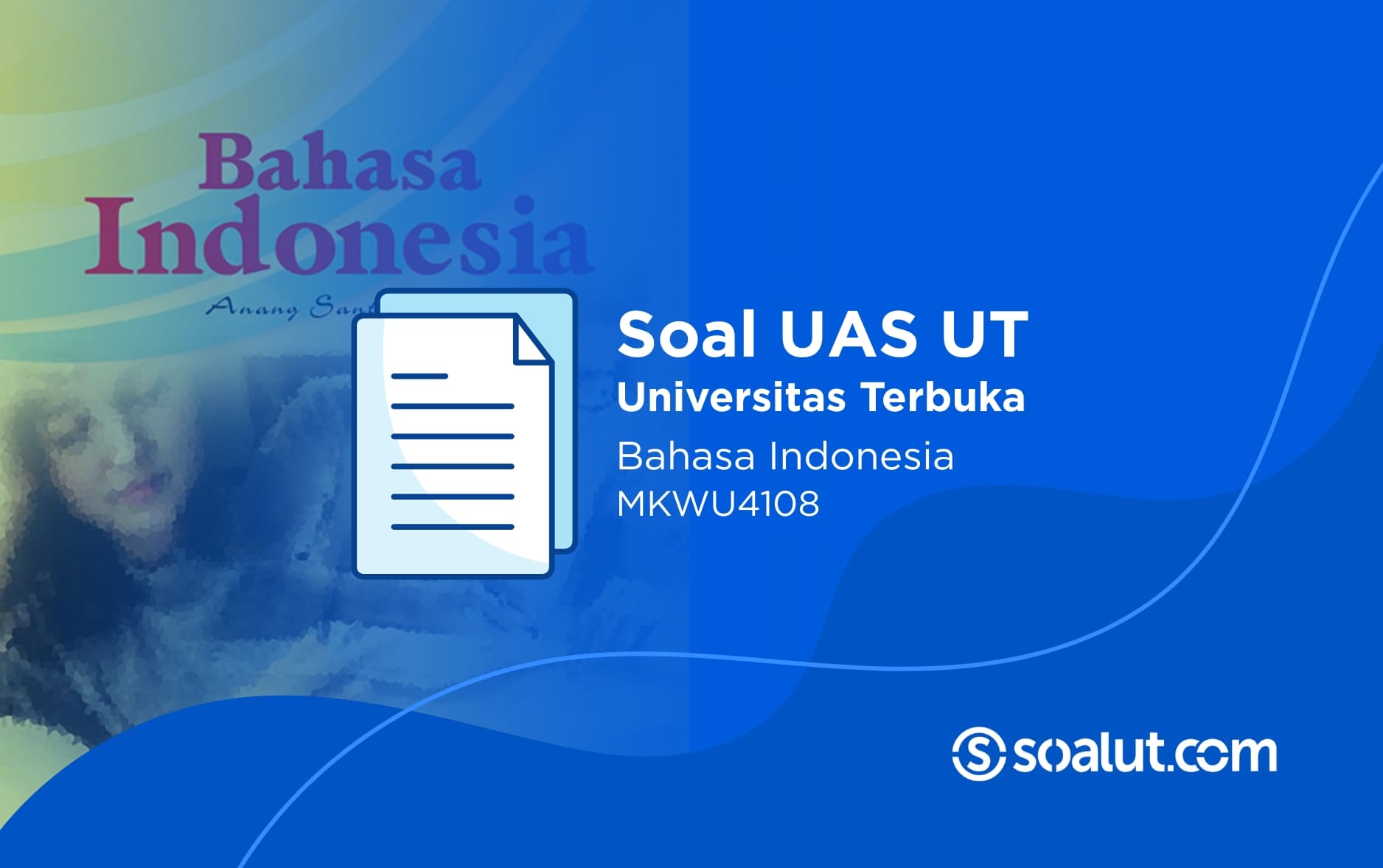 Soal UAS UT MKWU4108 Bahasa Indonesia dan Kunci Jawaban