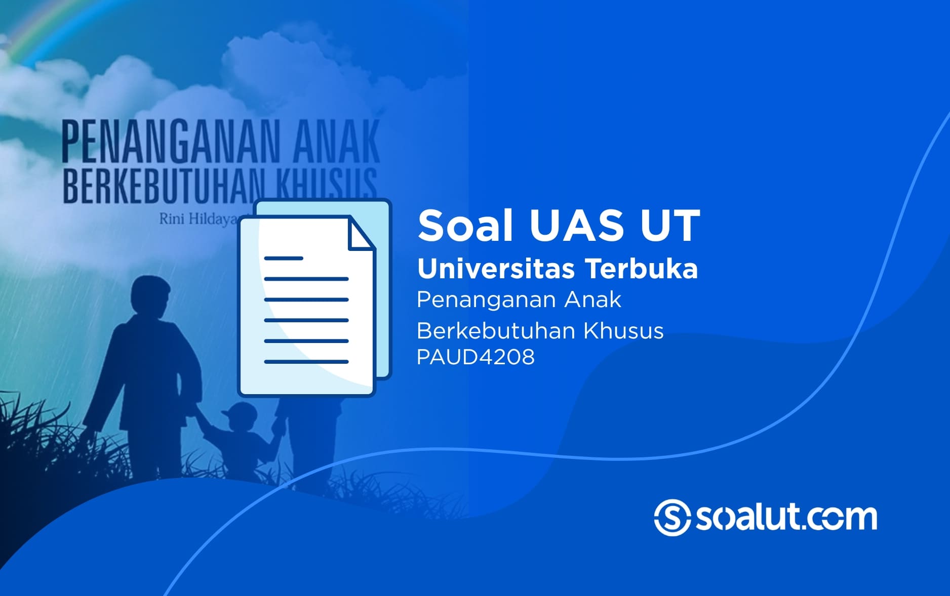 Soal UAS UT PAUD4208 Penanganan Anak Berkebutuhan Khusus dan Kunci Jawaban