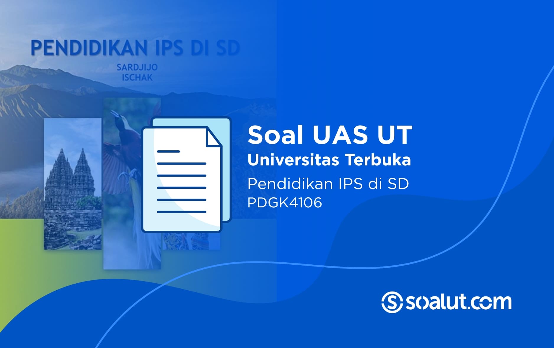 Soal UAS UT PDGK4106 Pendidikan IPS di SD dan Kunci Jawaban