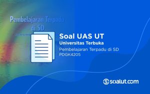 Soal UAS UT PDGK4205 Pembelajaran Terpadu di SD dan Kunci Jawaban