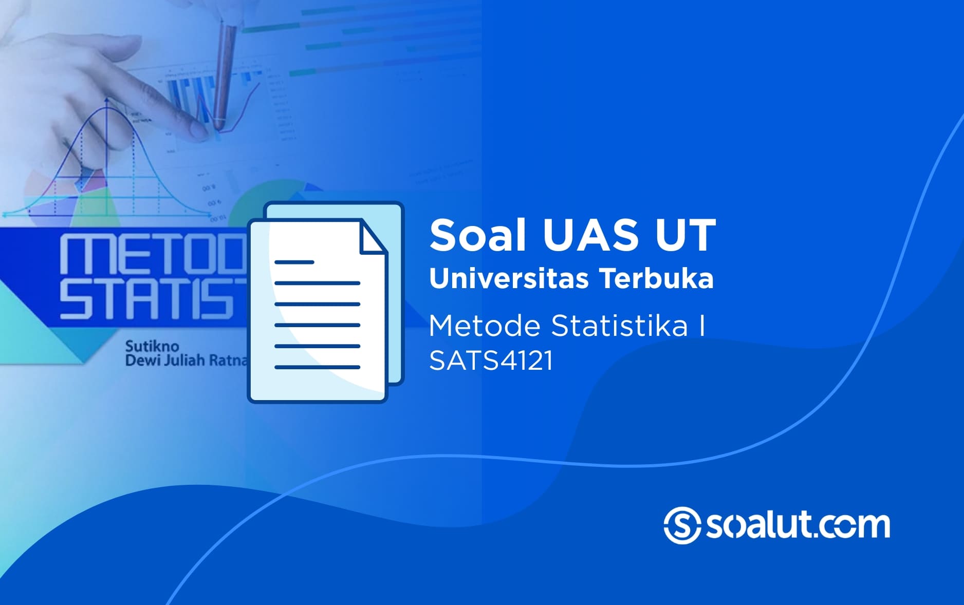 Soal UAS UT SATS4121 Metode Statistika I dan Kunci Jawaban