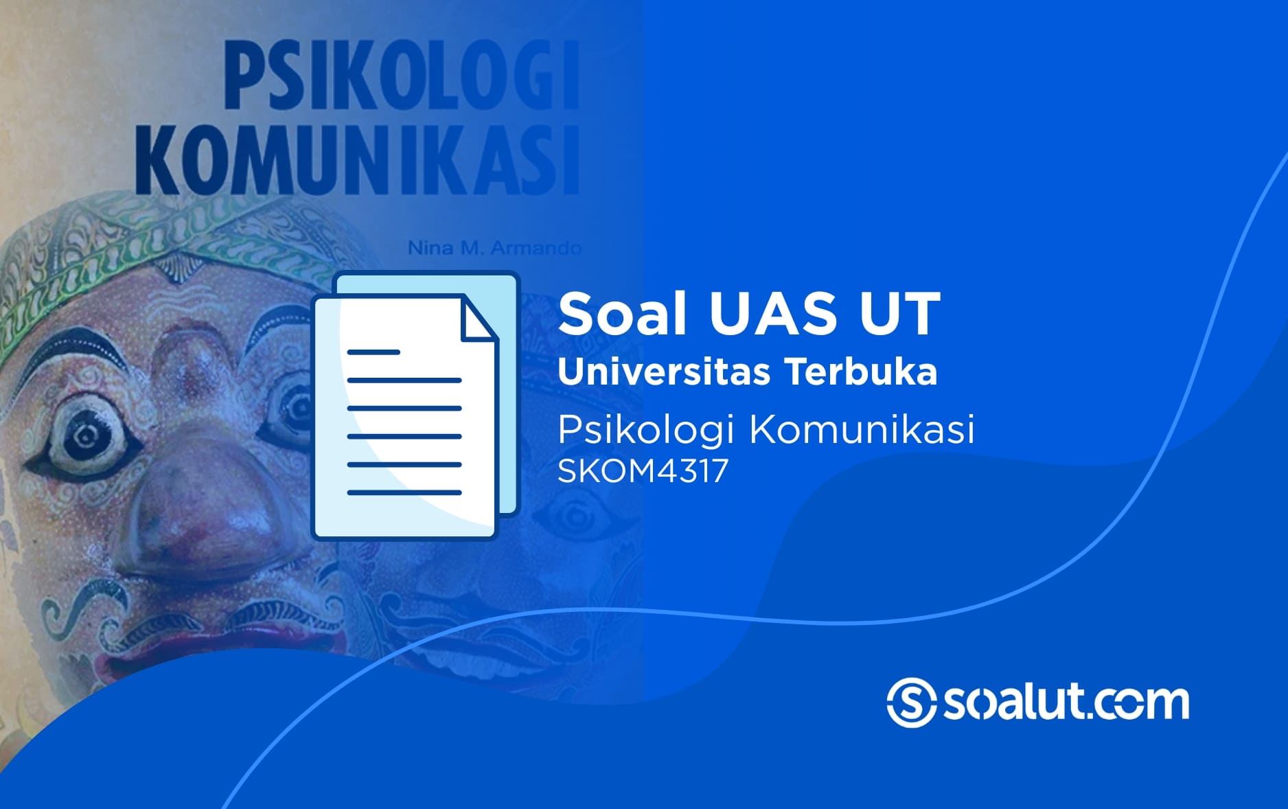 Soal UAS UT SKOM4317 Psikologi Komunikasi dan Kunci Jawaban