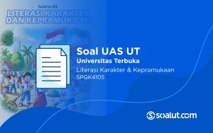 Soal UAS UT SPGK4105 Literasi Karakter dan Kepramukaan dan Kunci Jawaban