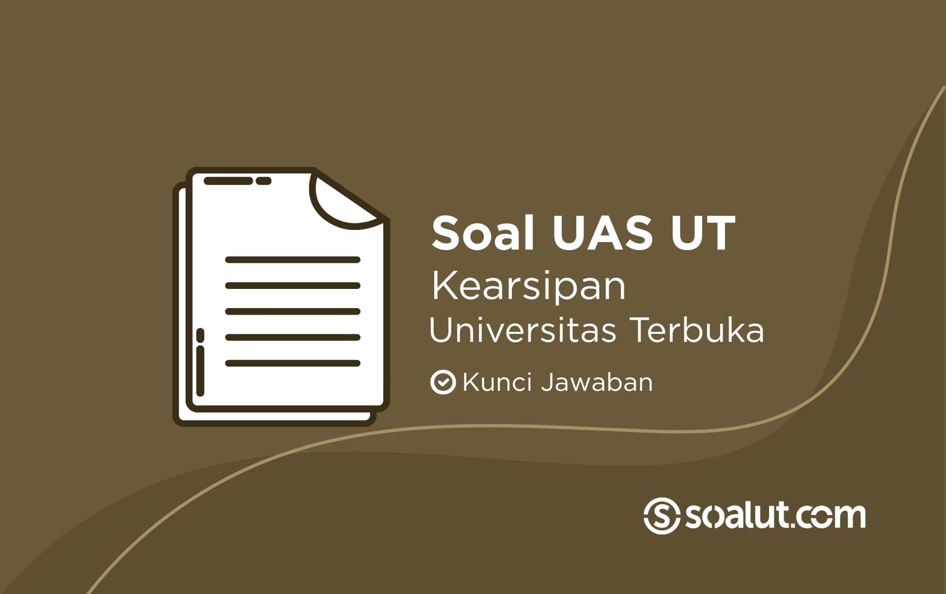 Soal UAS UT Kearsipan dan Kunci Jawaban