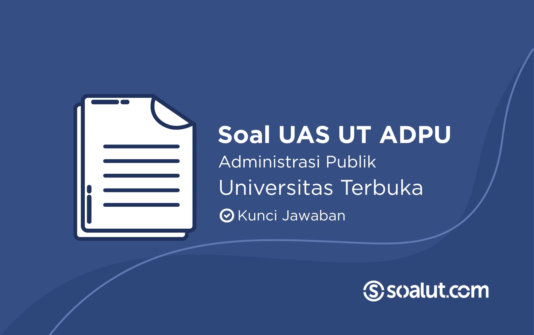 Bank Soal UAS UT Administrasi Publik dan Kunci Jawaban