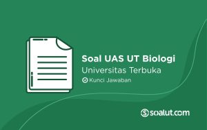 Soal UAS UT Biologi Universitas Terbuka dan Kunci Jawaban