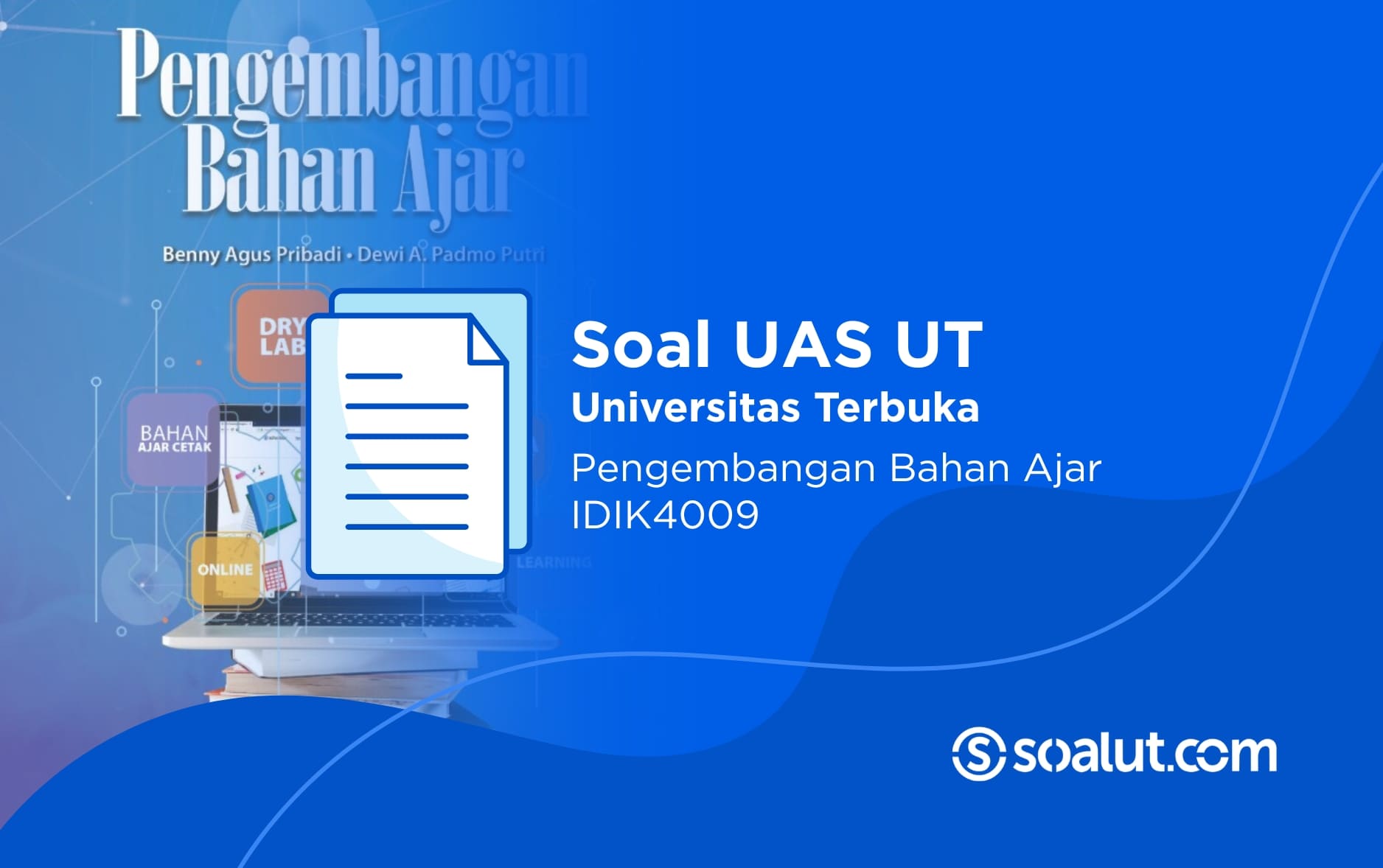 Soal UAS UT IDIK4009 Pengembangan Bahan Ajar dan Kunci Jawaban