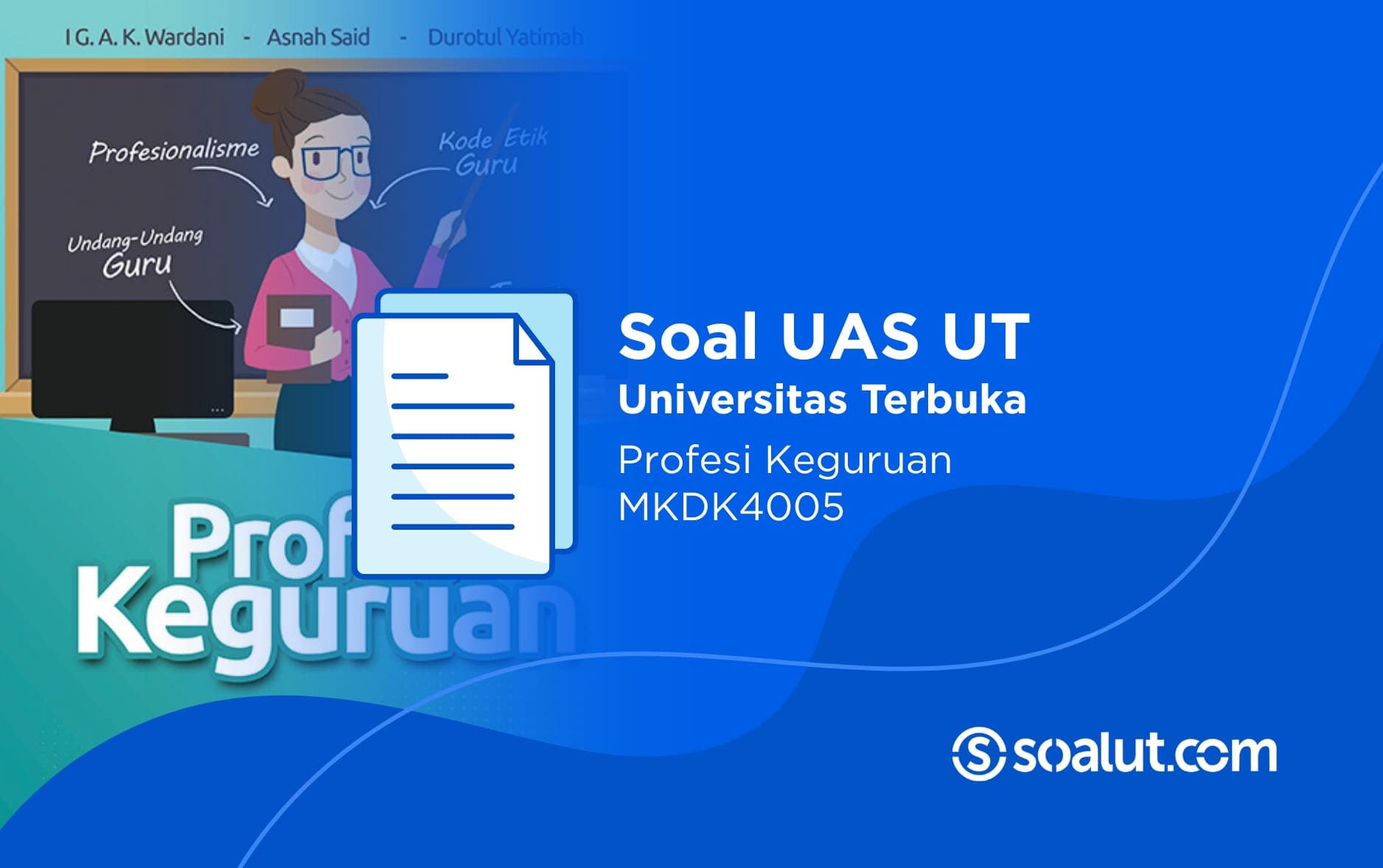 Soal UAS UT MKDK4005 Profesi Keguruan dan Kunci Jawaban