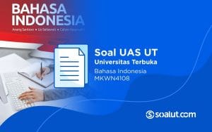 Soal UAS UT MKWN4108 Bahasa Indonesia dan Kunci Jawaban