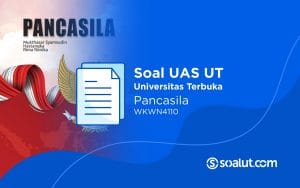 Soal UAS UT MKWN4110 Pancasila dan Kunci Jawaban