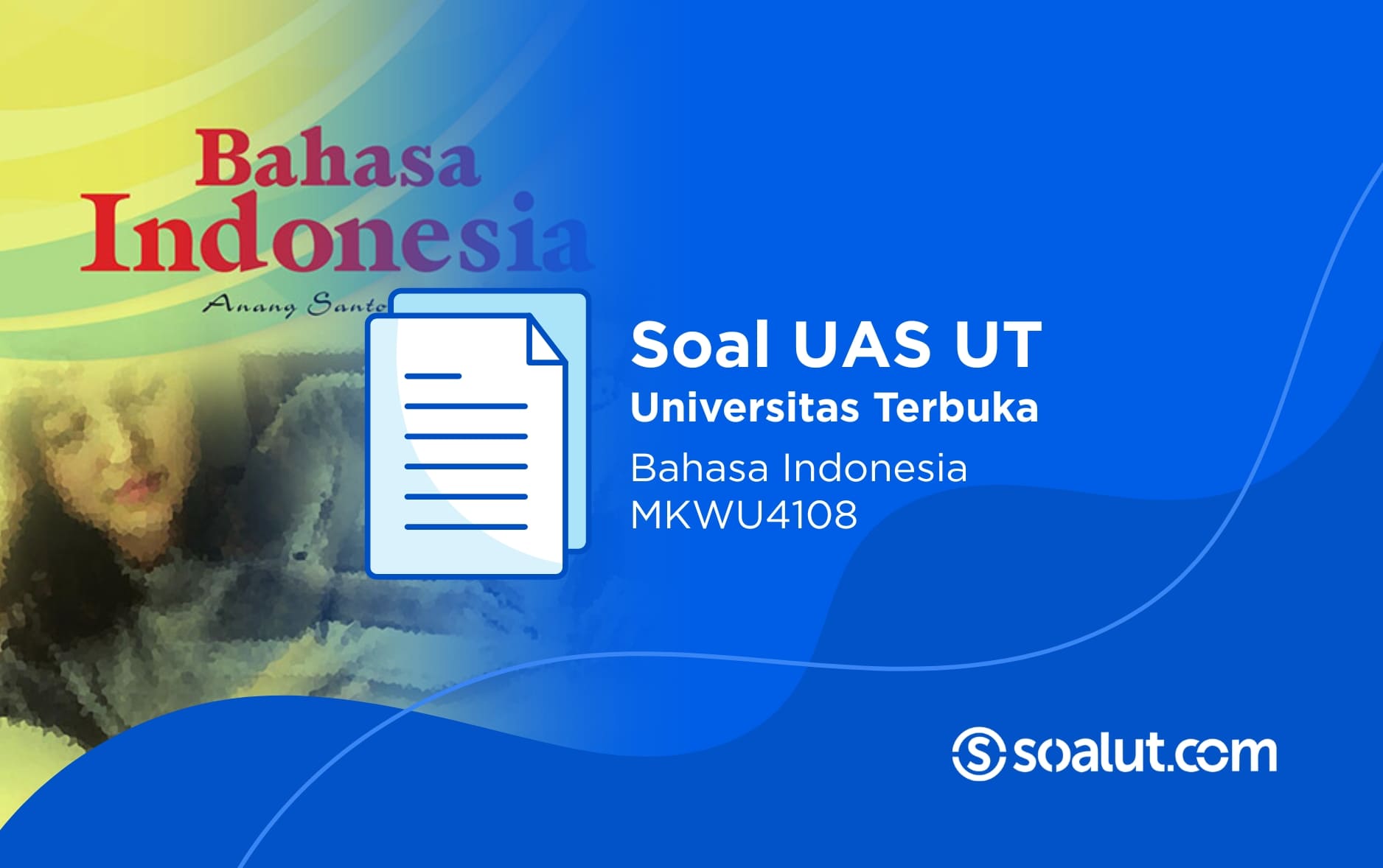 Soal UAS UT MKWU4108 Bahasa Indonesia dan Kunci Jawaban