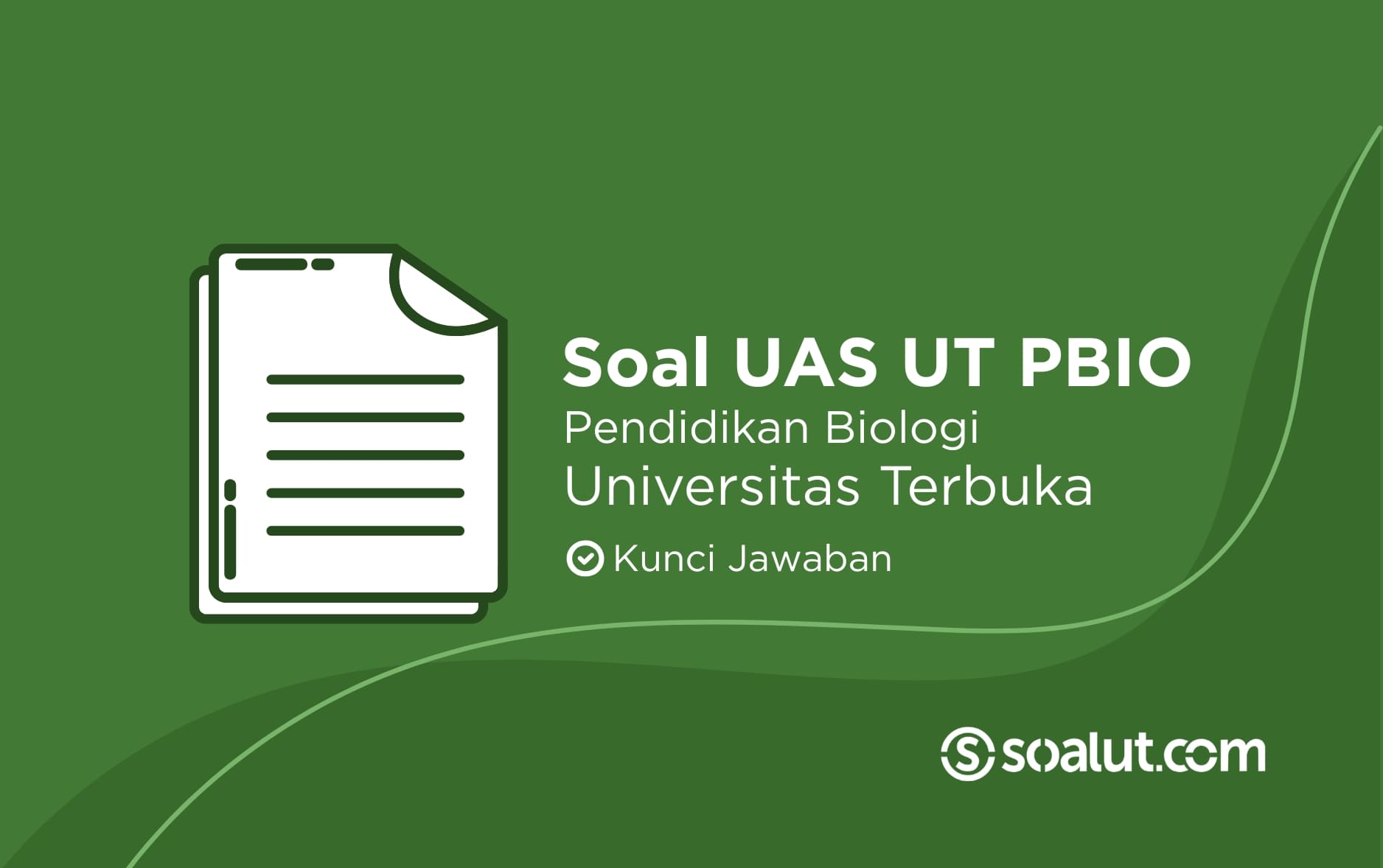 Bank Soal UAS UT Pendidikan Biologi dan Kunci Jawaban