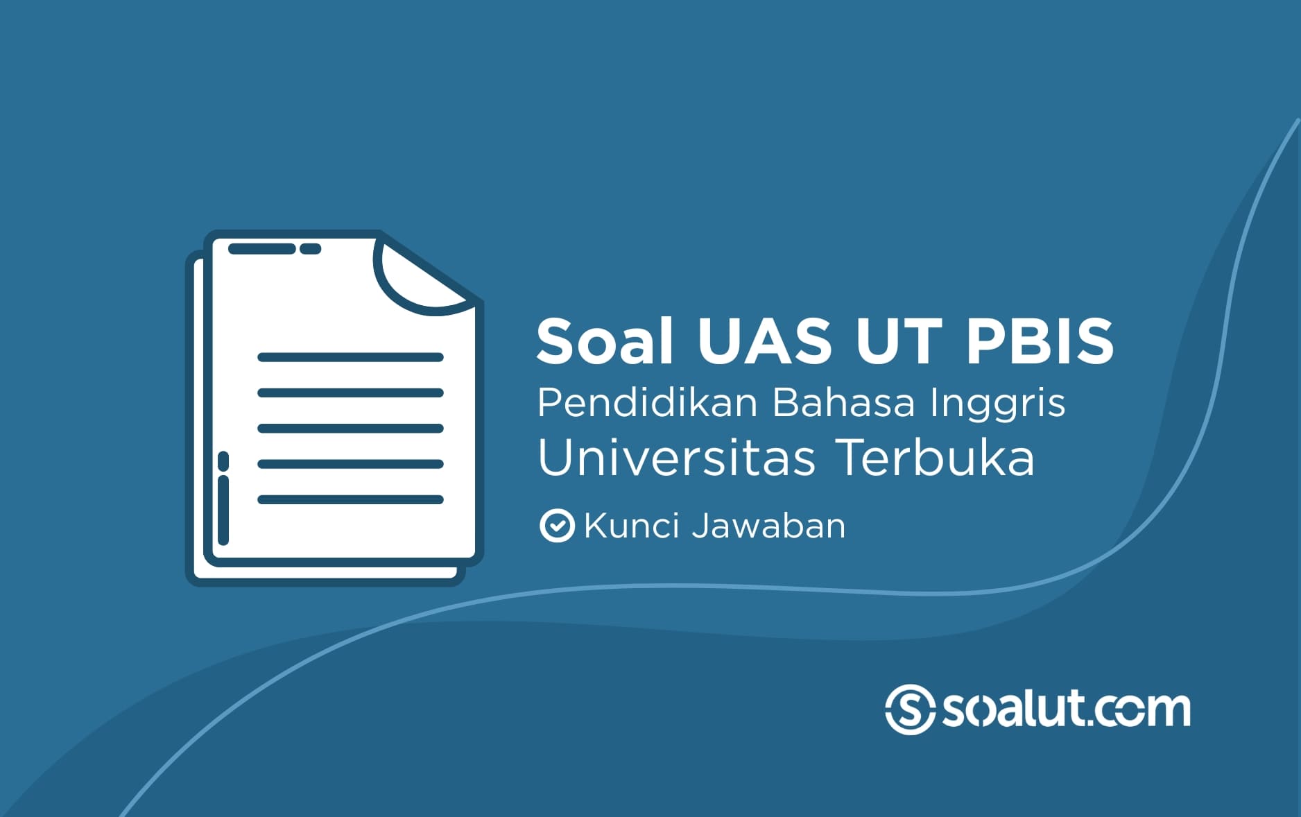 Bank Soal UAS UT Pendidikan Bahasa Inggris dan Kunci Jawaban