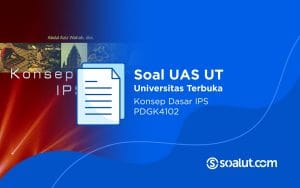 Soal UAS UT PDGK4102 Konsep Dasar IPS dan Kunci Jawaban