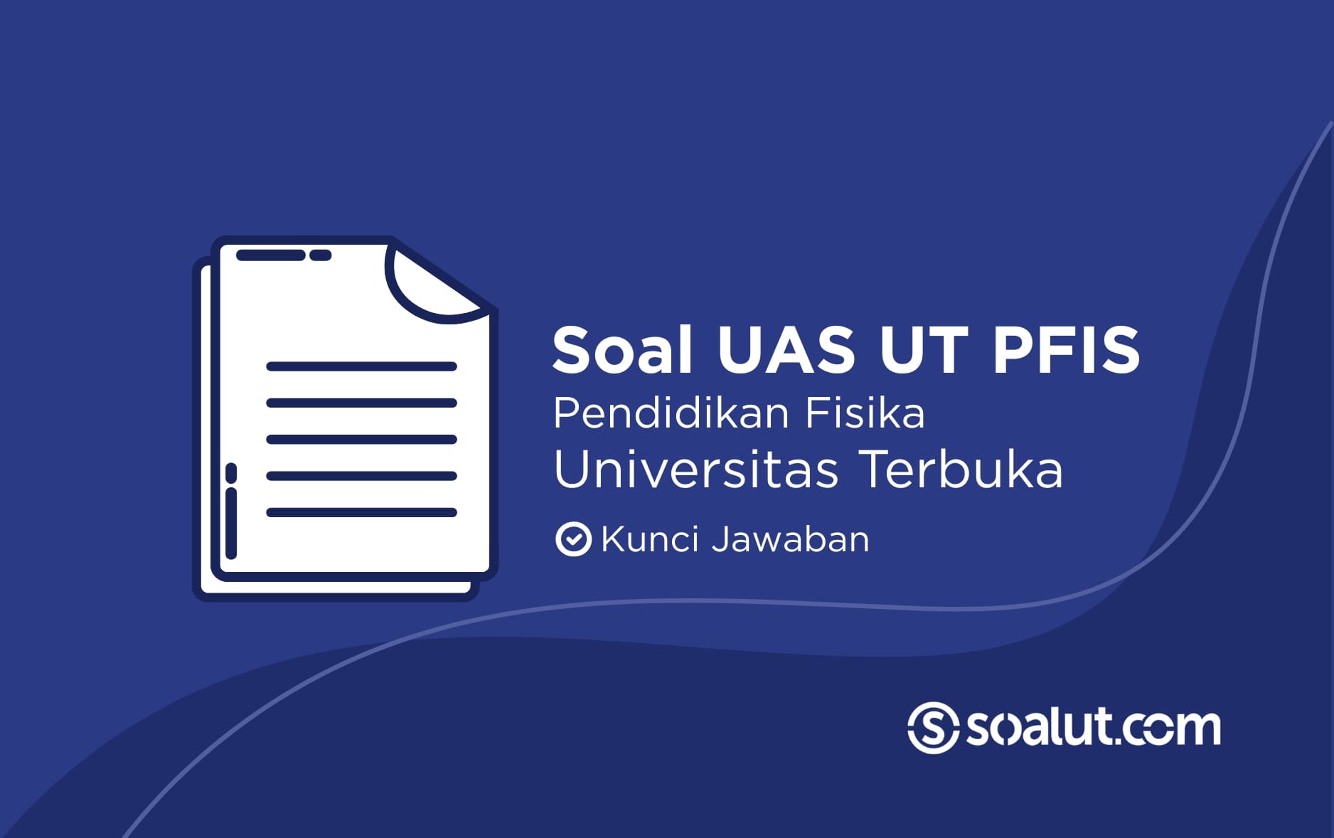 Bank Soal UAS UT Pendidikan Fisika dan Kunci Jawaban