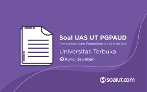 Soal UAS UT PGPAUD dan Kunci Jawaban