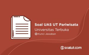 Bank Soal UAS UT Pariwisata dan Kunci Jawaban