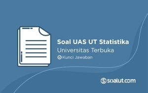 Soal UAS UT Statistika dan Kunci Jawaban