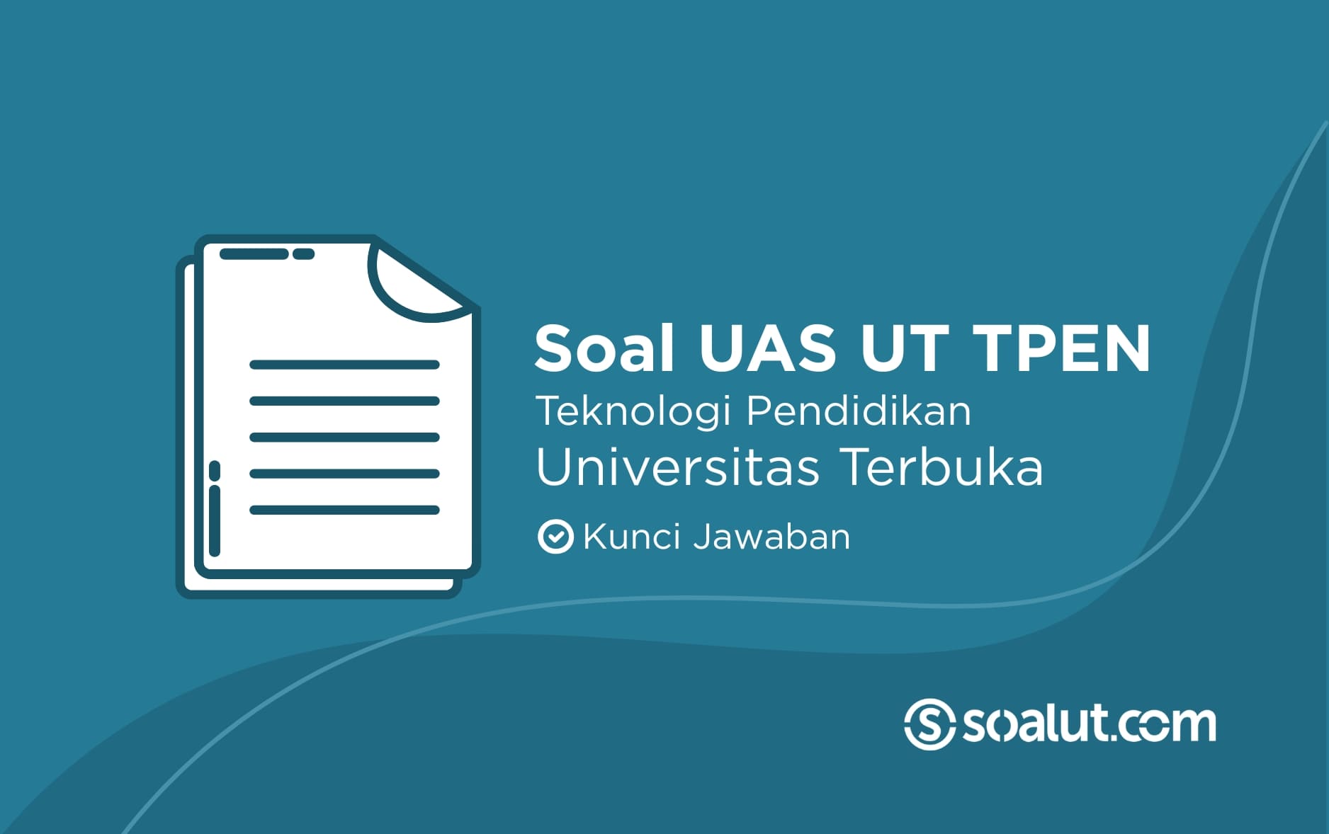 Bank Soal UAS UT Teknologi Pendidikan Universitas Terbuka dan Kunci Jawaban