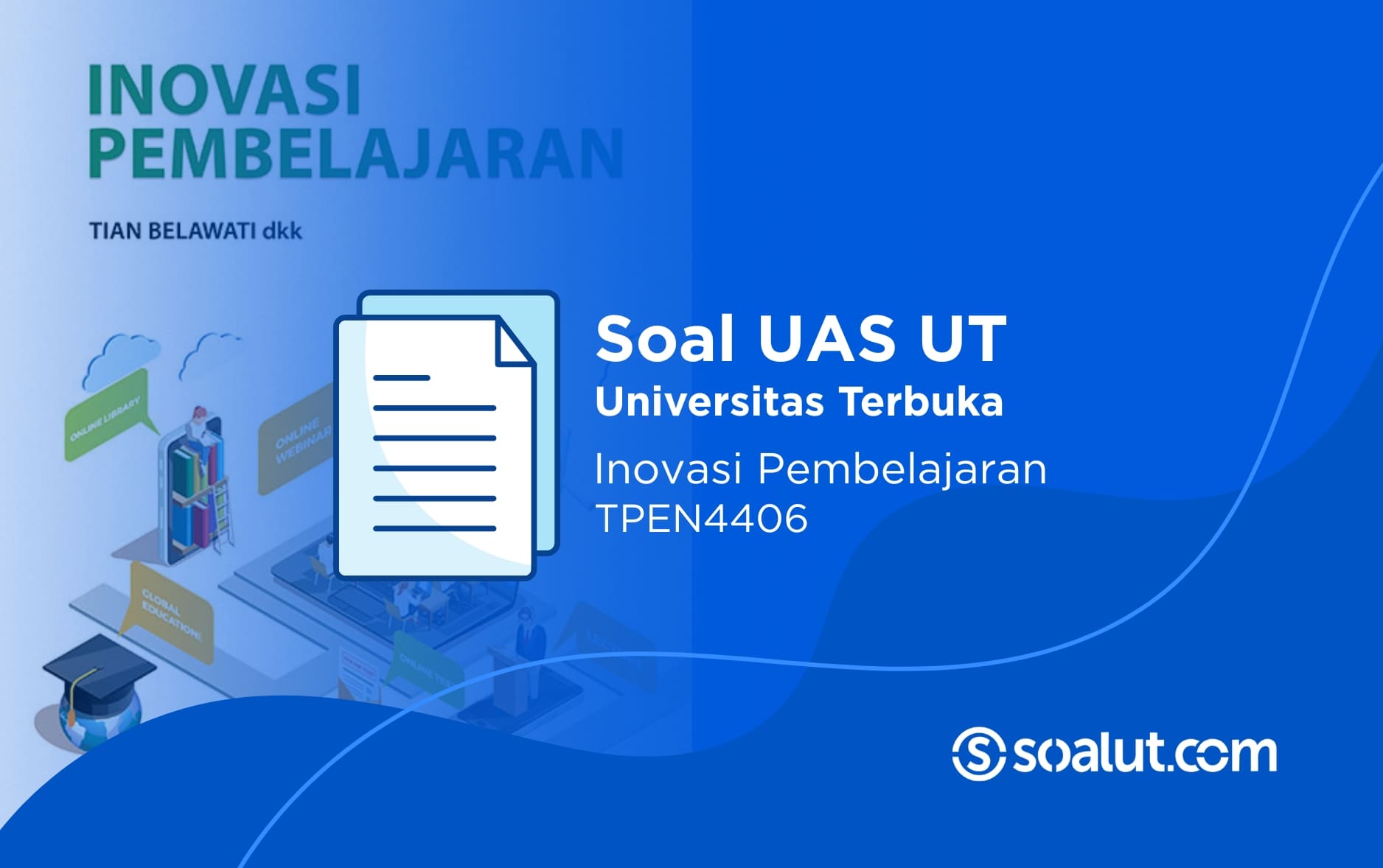 Soal UAS UT TPEN4406 Inovasi Pembelajaran dan Kunci Jawaban