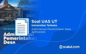 Soal UAS UT ADPU4340 Administrasi Pemerintahan Desa dan Kunci Jawaban